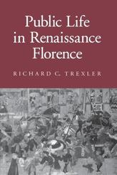  Public Life in Renaissance Florence