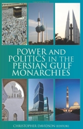  Power and Politics in the Persian Gulf Monarchies