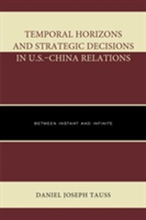  Temporal Horizons and Strategic Decisions in U.S.-China Relations