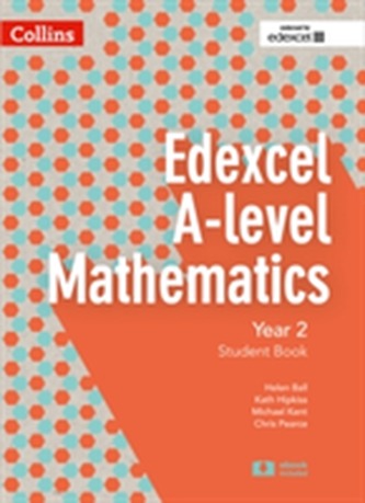 Edexcel A-level Mathematics Student Book Year 2  Edexcel A-level Mathematics Student Book Year 2