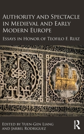  Authority and Spectacle in Medieval and Early Modern Europe
