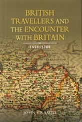  British Travellers and the Encounter with Britain, 1450-1700