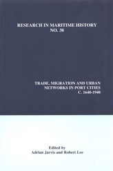  Trade, Migration and Urban Networks in Port Cities, c. 1640-1940
