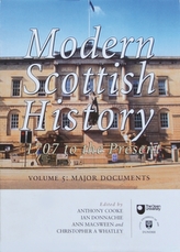  Modern Scottish History 1707 to the Present: Major Documents v. 5