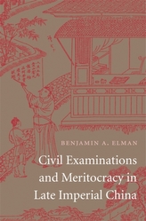  Civil Examinations and Meritocracy in Late Imperial China