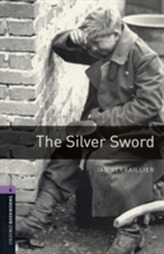  Oxford Bookworms Library: Level 4:: The Silver Sword