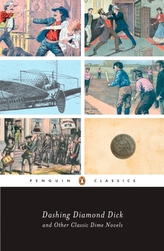  Dashing Diamond Dick and Other Classic Dime Novels