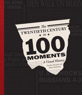 The Twentieth Century in 100 Moments