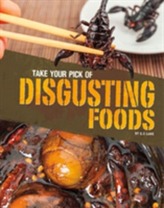  Take Your Pick of Disgusting Foods
