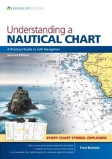  Understanding a Nautical Chart - A Practical Guide to Safe Navigation 2e