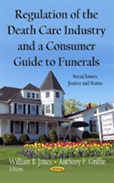  Regulation of the Death Care Industry & a Consumer Guide to Funerals