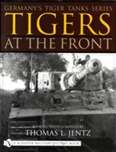  Germany's Tiger Tanks Series Tigers at the Front