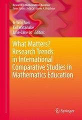  What Matters? Research Trends in International Comparative Studies in Mathematics Education