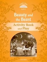  Classic Tales Second Edition: Level 5: Beauty and the Beast Activity Book & Play