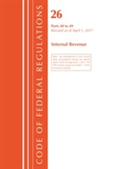  Code of Federal Regulations, Title 26 Internal Revenue 40-49, Revised as of April 1, 2017