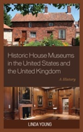  Historic House Museums in the United States and the United Kingdom
