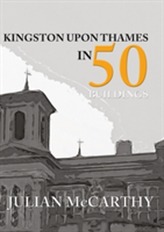  Kingston upon Thames in 50 Buildings