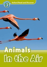  Oxford Read and Discover: Level 3: Animals in the Air