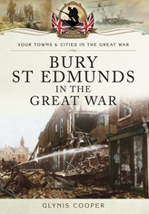  Bury St Edmunds in the Great War