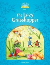  Classic Tales Second Edition: Level 1: The Lazy Grasshopper