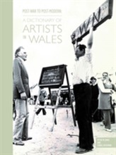  Post-War to Post-Modern - A Dictionary of Artists in Wales