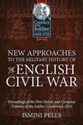  New Approaches to the Military History of the English Civil War