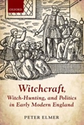  Witchcraft, Witch-Hunting, and Politics in Early Modern England
