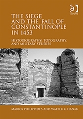 The Siege and the Fall of Constantinople in 1453