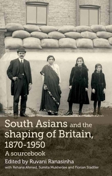  South Asians and the Shaping of Britain, 1870-1950