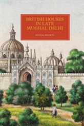  British Houses in Late Mughal Delhi