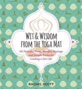  Wit and Wisdom from the Yoga Mat