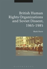  British Human Rights Organizations and Soviet Dissent, 1965-1985