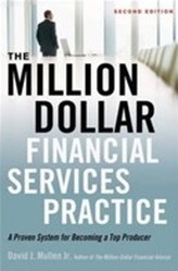 The Million-Dollar Financial Services Practice: A Proven System for Becoming a Top Producer