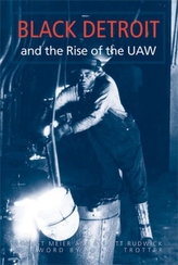  Black Detroit and the Rise of the UAW