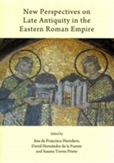  New Perspectives on Late Antiquity in the Eastern Roman Empire
