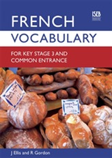  French Vocabulary for Key Stage 3 and Common Entrance (2nd Edition)