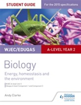  WJEC/Eduqas A-level Year 2 Biology Student Guide: Energy, homeostasis and the environment