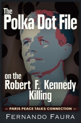  Polka Dot File on the Robert F Kennedy Killing