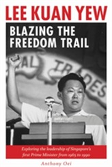 Lee Kuan Yew: Blazing the Freedom Trail