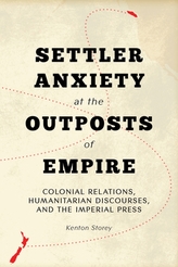  Settler Anxiety at the Outposts of Empire