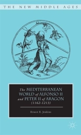 The Mediterranean World of Alfonso II and Peter II of Aragon (1162-1213)