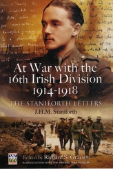  At War with the 16th Irish Division 1914-1918