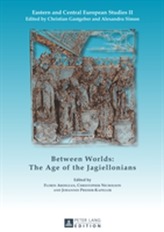  Between Worlds: The Age of the Jagiellonians
