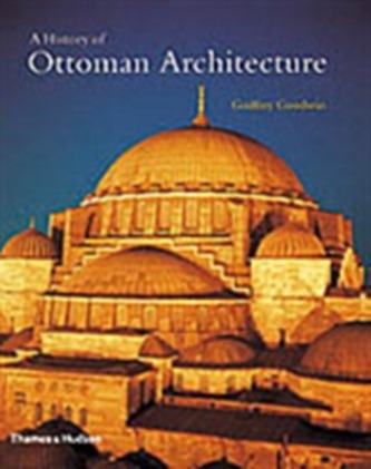 A History of Ottoman Architecture A History of Ottoman Architecture