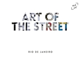  Art of the Street: Rio de Janeiro