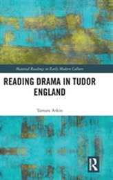  Reading Drama in Tudor England
