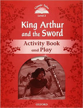 Classic Tales Second Edition: Level 2: Kind Arthur and the Sword Activity Book and Play