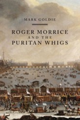  Roger Morrice and the Puritan Whigs