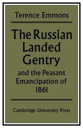 The Russian Landed Gentry and the Peasant Emancipation of 1861