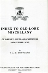  Index to Old-Lore Miscellany of Orkney, Shetland, Caithness and Sutherland
